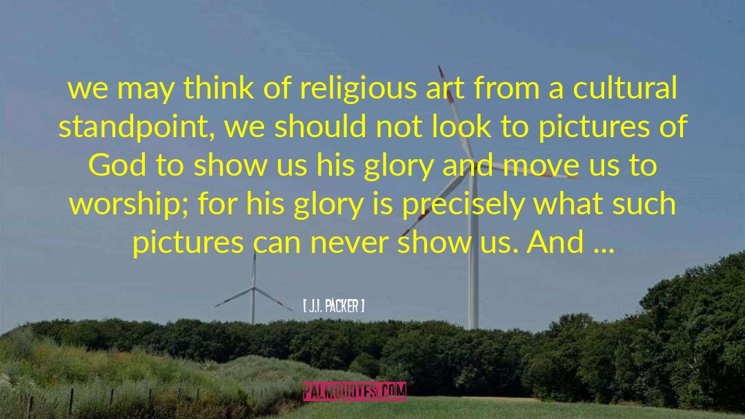 Religious Art quotes by J.I. Packer