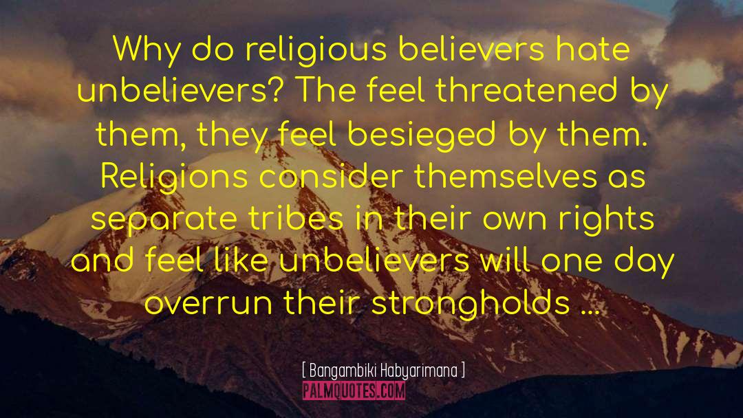 Religious Believers quotes by Bangambiki Habyarimana