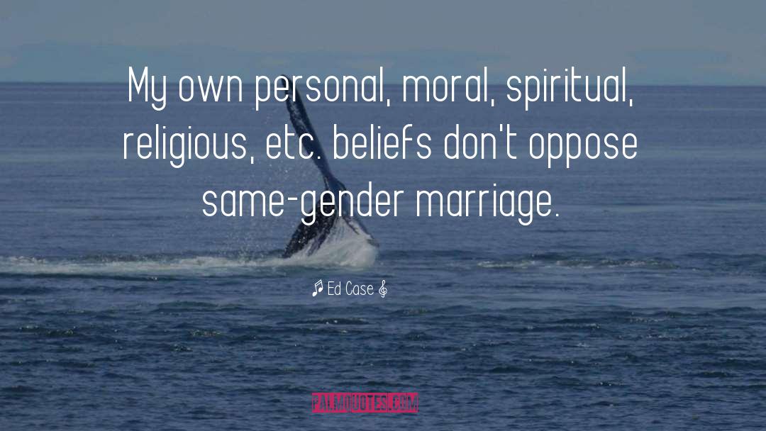 Religious Bias quotes by Ed Case