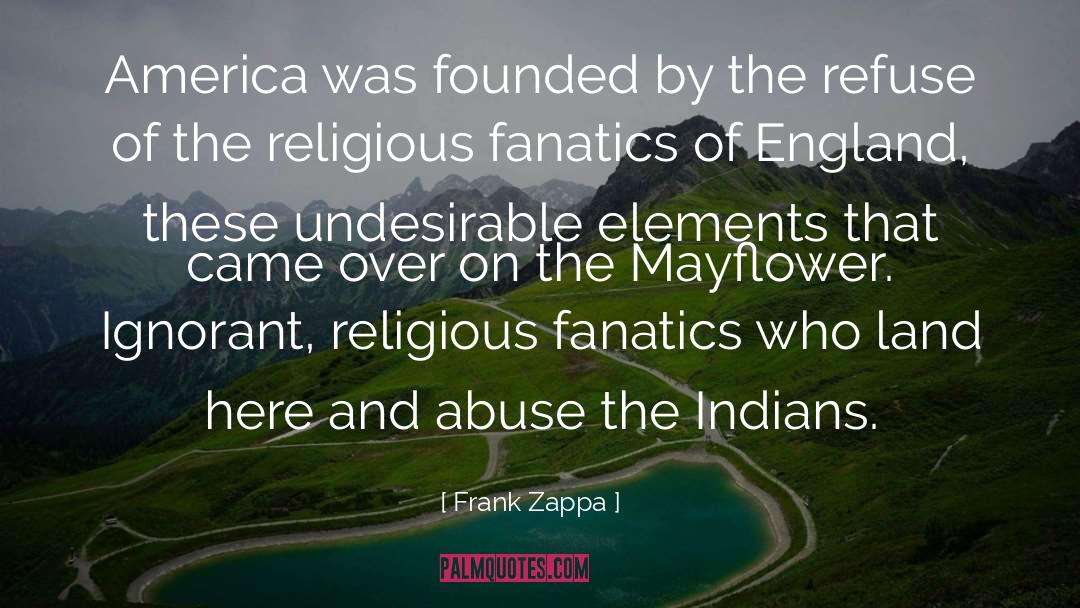 Religious Bigotry quotes by Frank Zappa