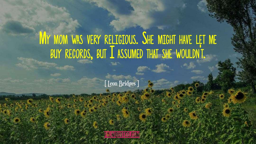Religious Childhood quotes by Leon Bridges