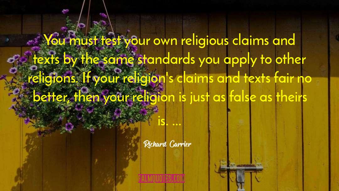 Religious Claims quotes by Richard Carrier