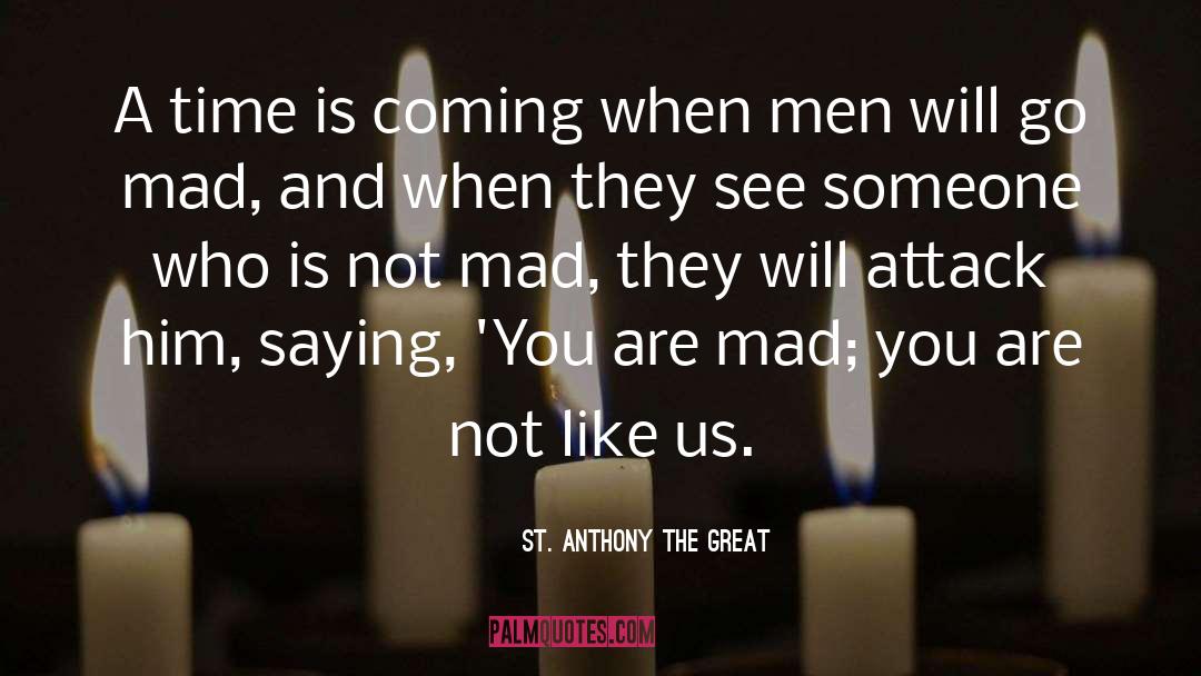 Religious Conflict quotes by St. Anthony The Great