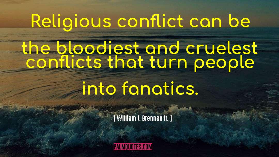 Religious Conflict quotes by William J. Brennan Jr.
