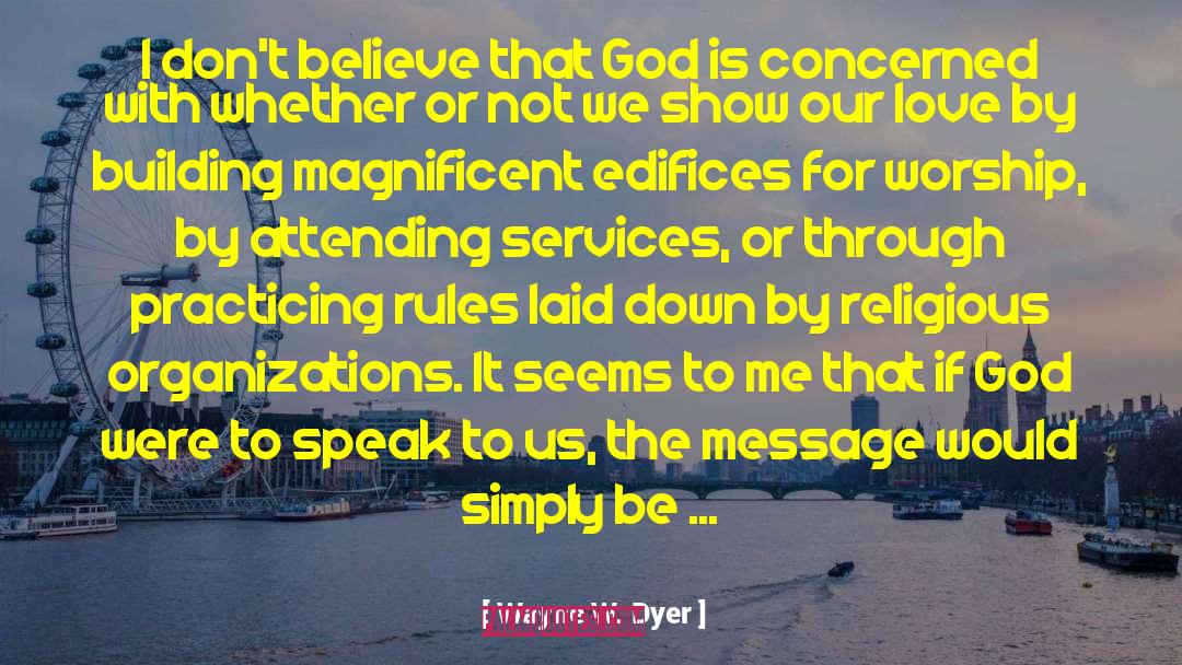 Religious Controversy quotes by Wayne W. Dyer