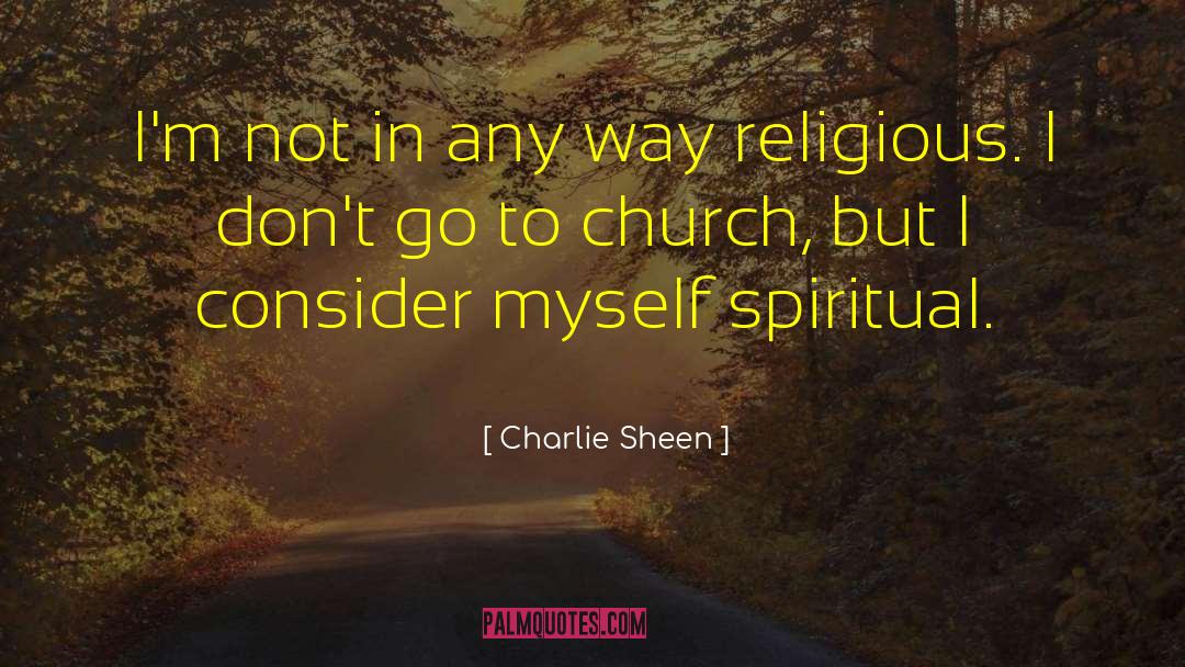 Religious Controversy quotes by Charlie Sheen