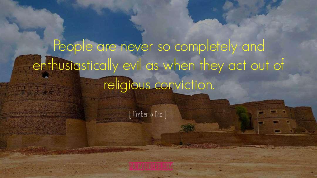 Religious Conviction quotes by Umberto Eco