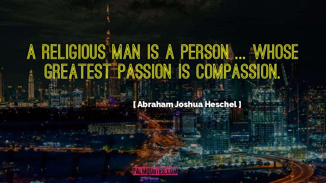 Religious Conviction quotes by Abraham Joshua Heschel