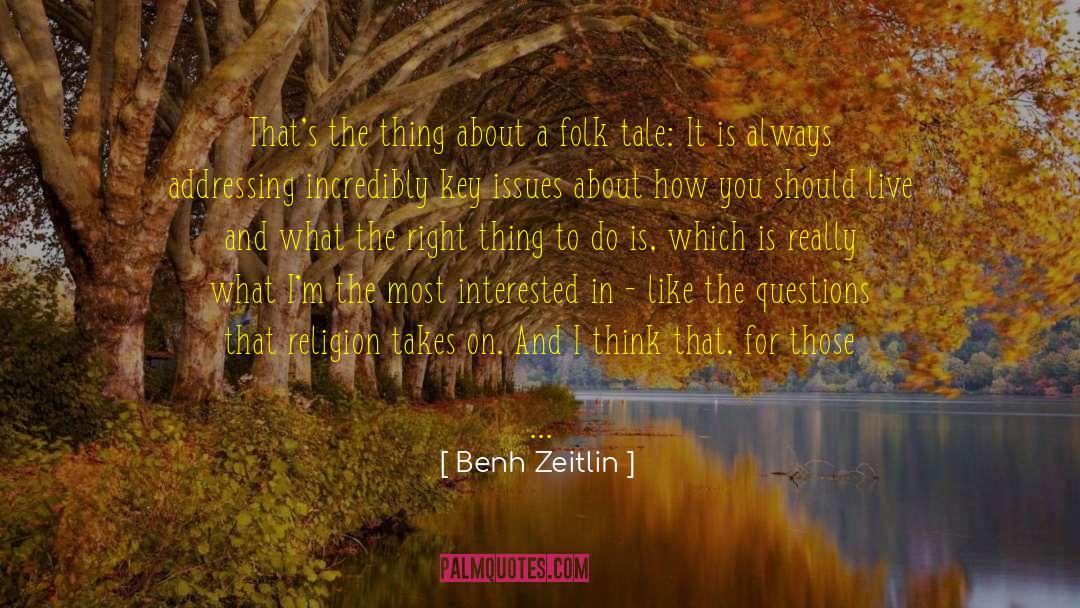 Religious Cults quotes by Benh Zeitlin