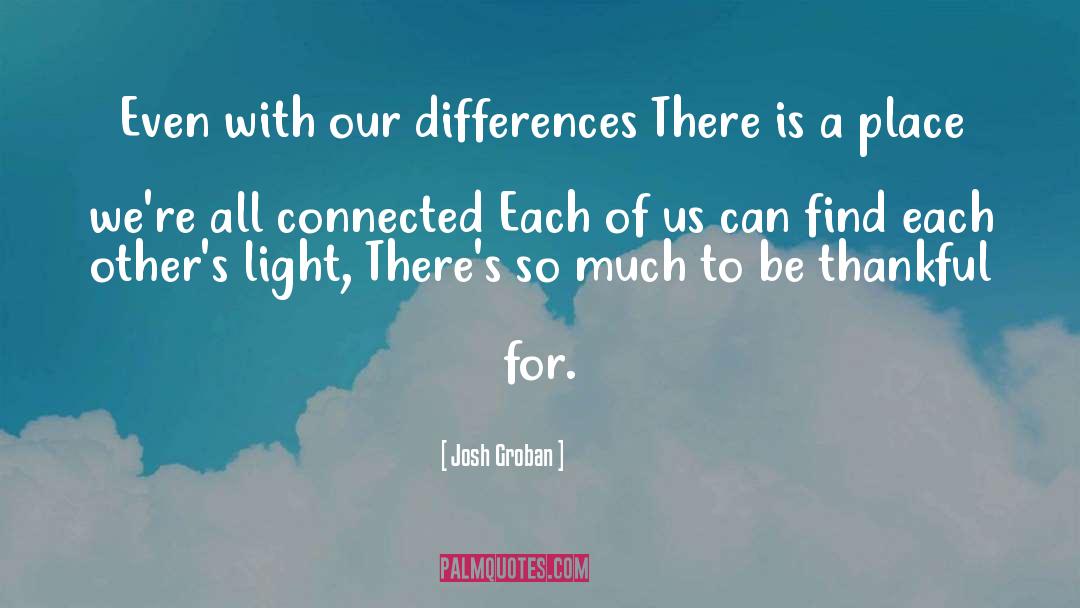 Religious Differences quotes by Josh Groban