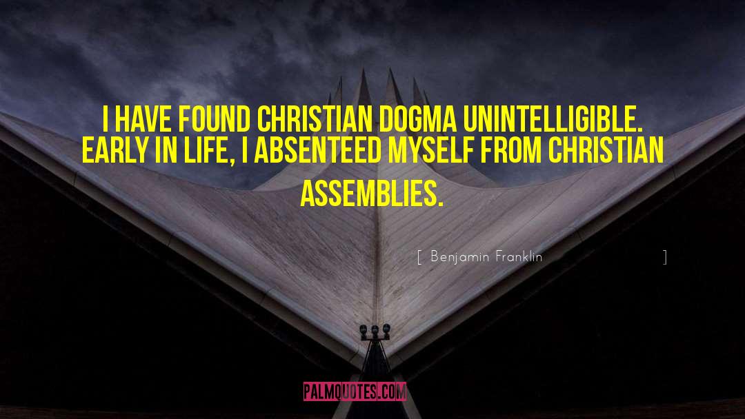 Religious Dogma quotes by Benjamin Franklin