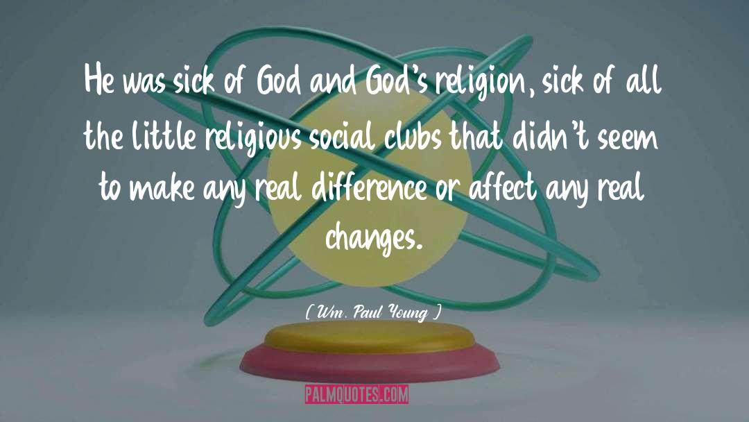 Religious Dogma quotes by Wm. Paul Young