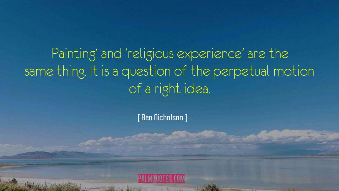 Religious Experience quotes by Ben Nicholson