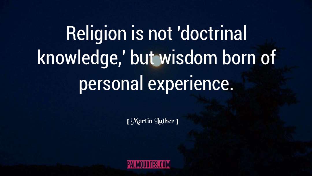 Religious Experiences quotes by Martin Luther