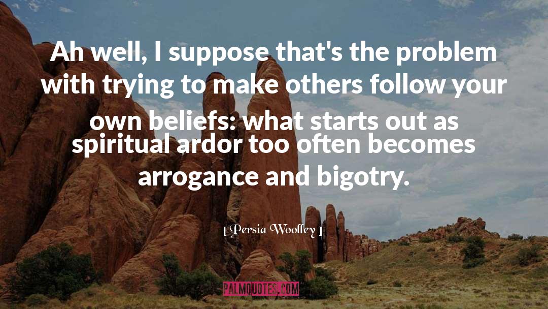 Religious Extremism quotes by Persia Woolley