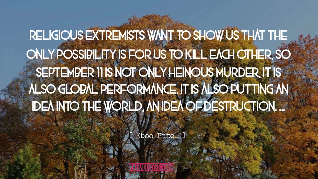 Religious Extremists quotes by Eboo Patel
