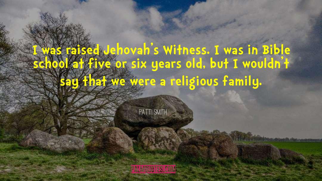 Religious Family quotes by Patti Smith