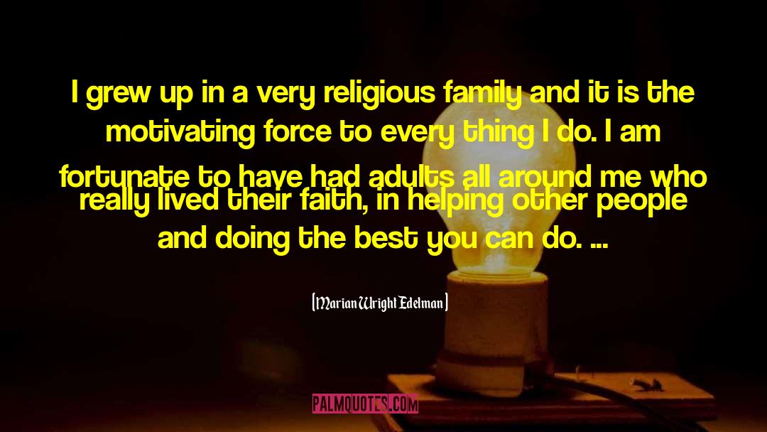 Religious Family quotes by Marian Wright Edelman