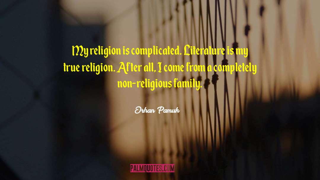 Religious Family quotes by Orhan Pamuk