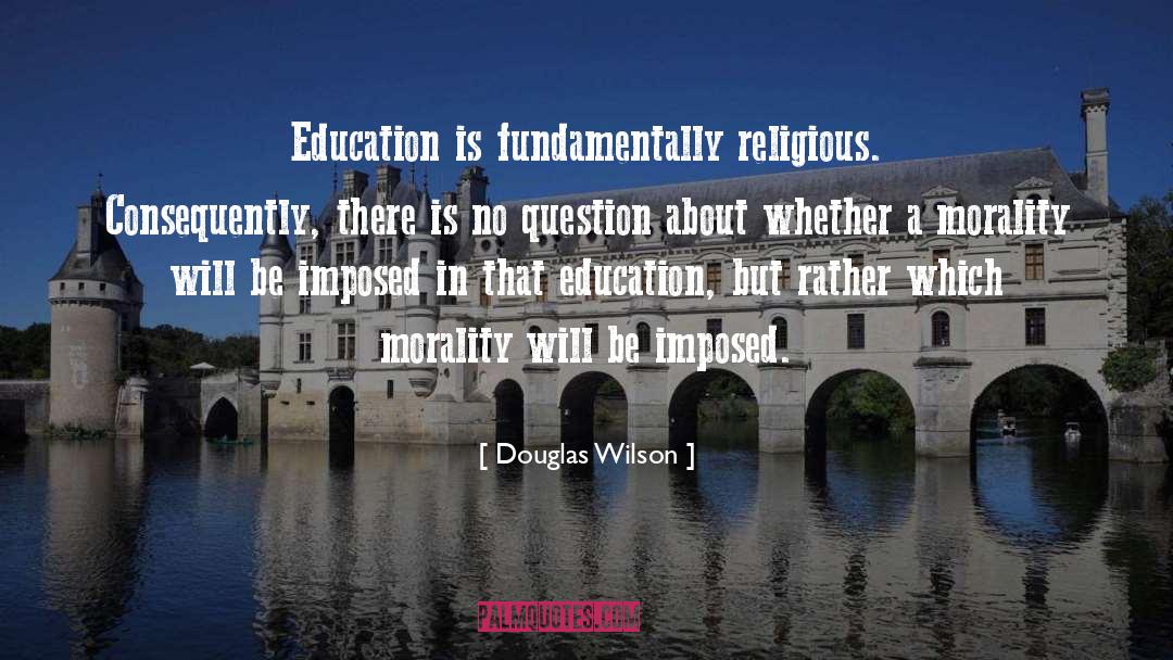 Religious Fanaticism quotes by Douglas Wilson