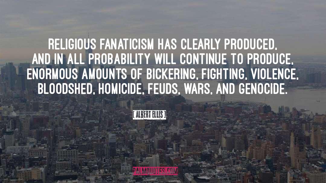 Religious Fanaticism quotes by Albert Ellis