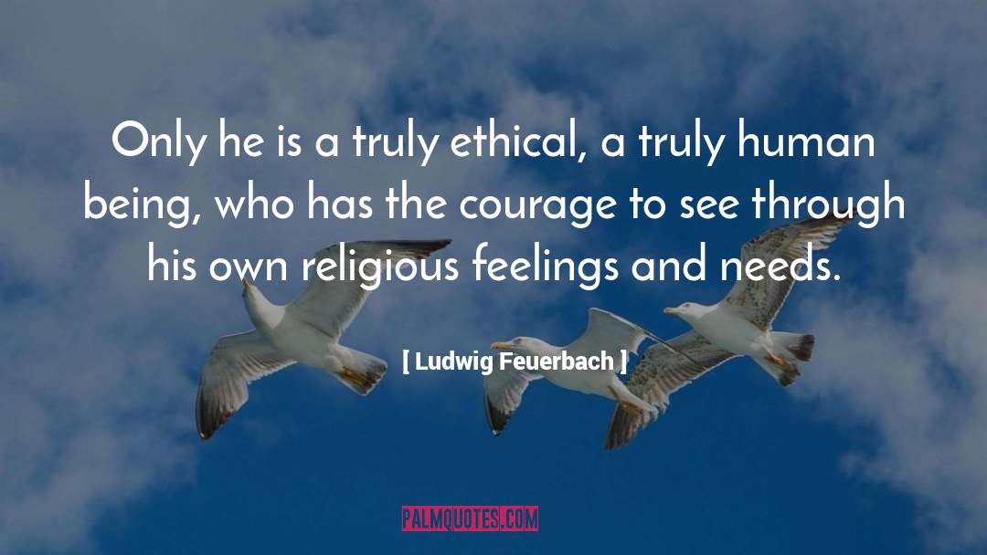 Religious Fanatics quotes by Ludwig Feuerbach