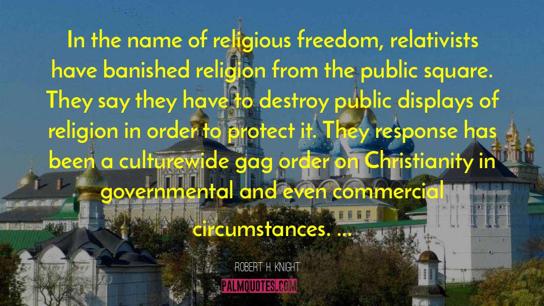 Religious Freedom quotes by Robert H. Knight