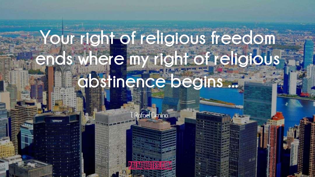 Religious Freedom quotes by T. Rafael Cimino