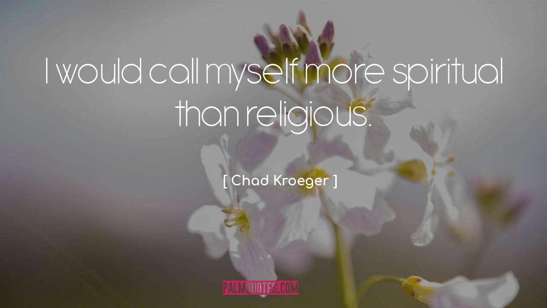 Religious Harmony quotes by Chad Kroeger