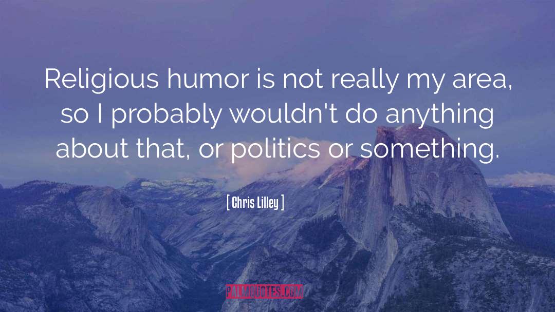 Religious Humor quotes by Chris Lilley