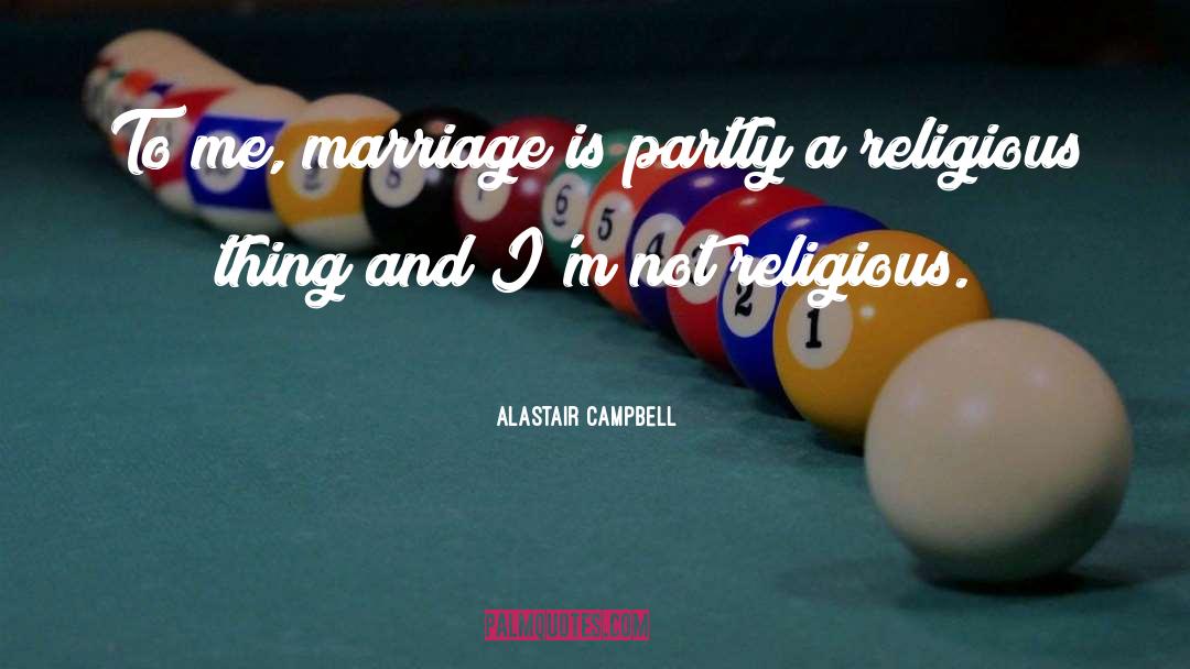 Religious Identity quotes by Alastair Campbell