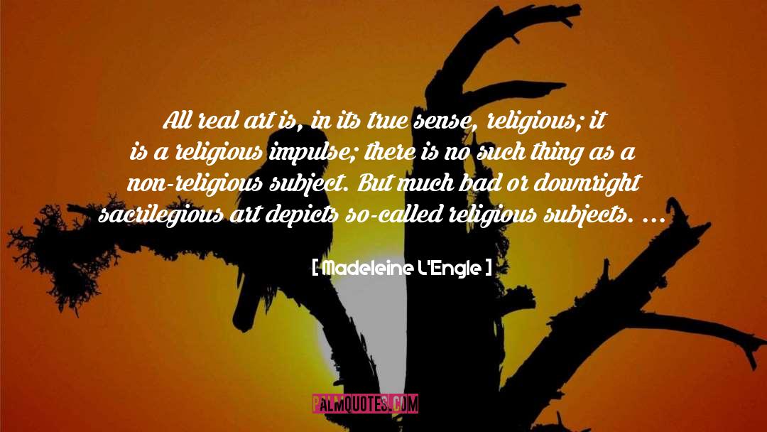 Religious Indifference quotes by Madeleine L'Engle