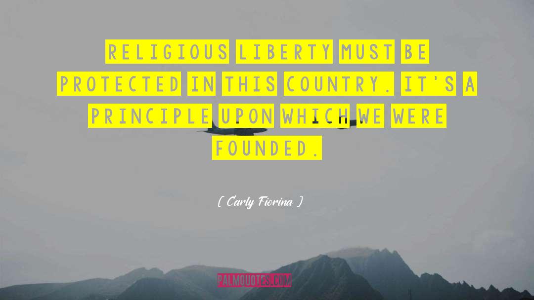 Religious Liberty quotes by Carly Fiorina