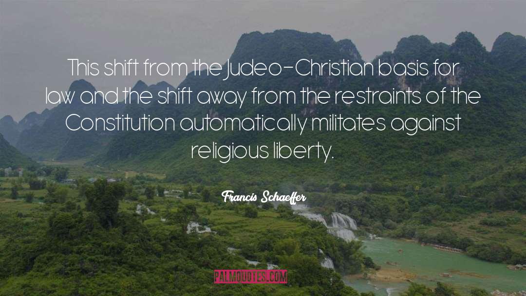 Religious Liberty quotes by Francis Schaeffer