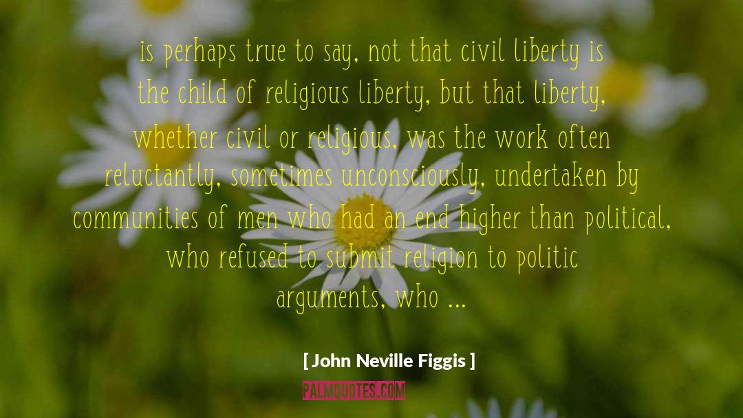 Religious Liberty quotes by John Neville Figgis