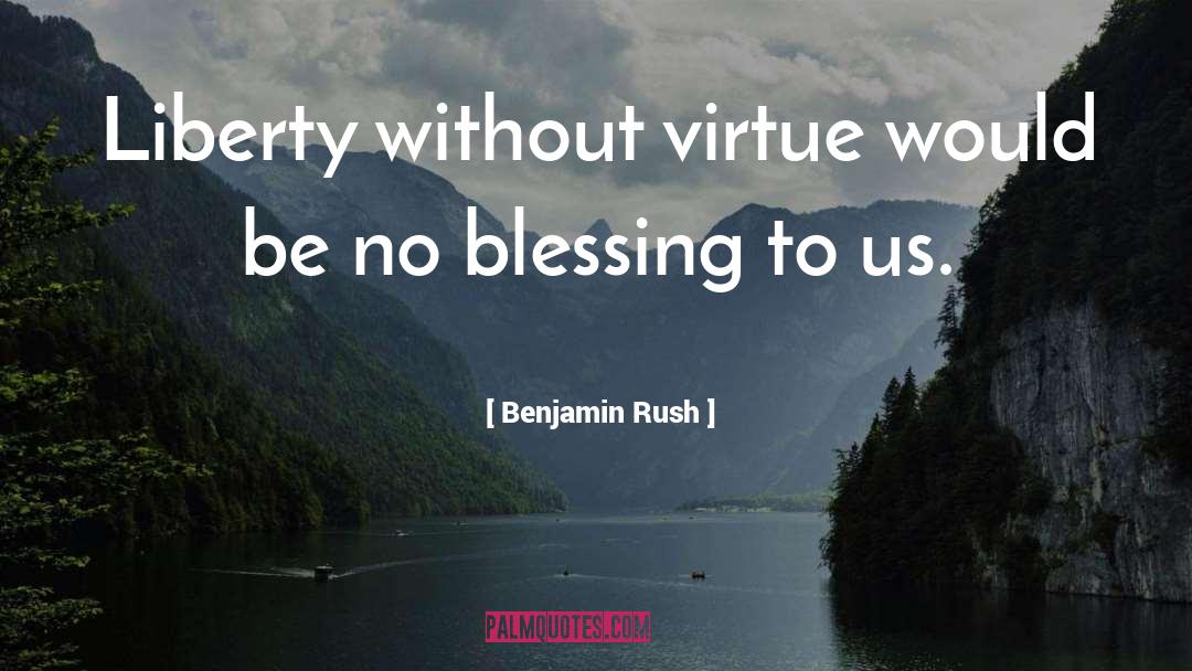 Religious Liberty quotes by Benjamin Rush