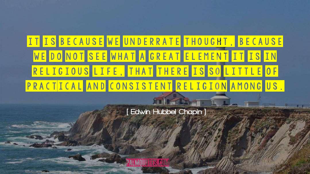 Religious Life quotes by Edwin Hubbel Chapin