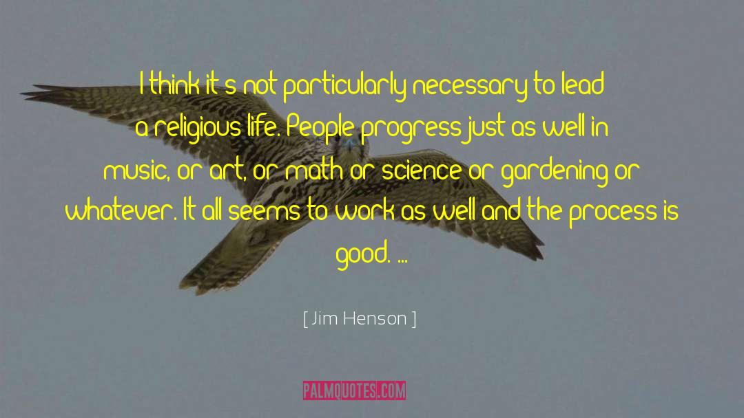 Religious Life quotes by Jim Henson