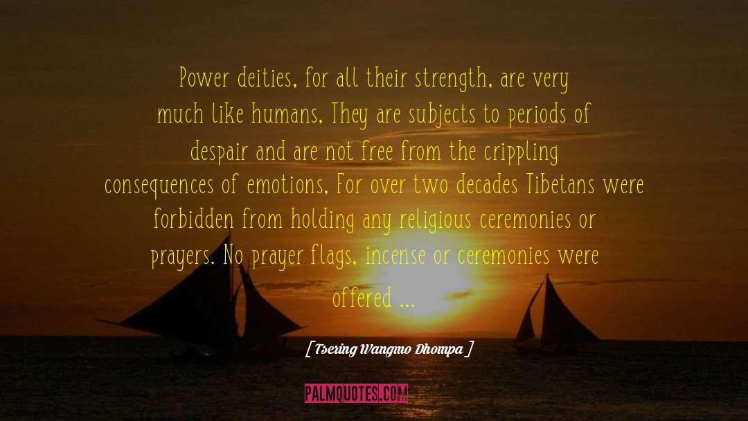 Religious Meaning quotes by Tsering Wangmo Dhompa