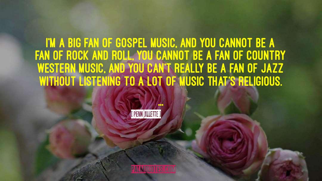 Religious Music quotes by Penn Jillette