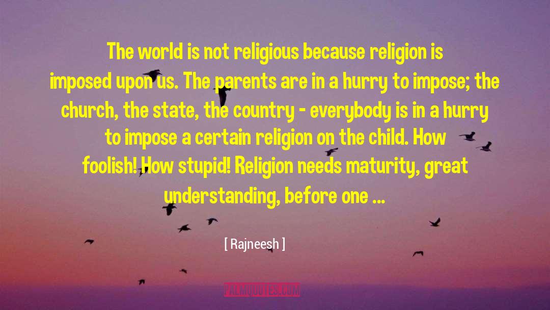 Religious Opinions quotes by Rajneesh