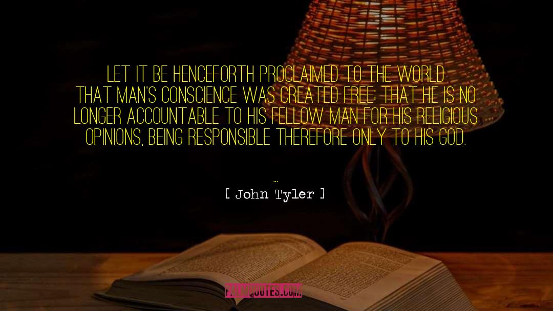 Religious Opinions quotes by John Tyler