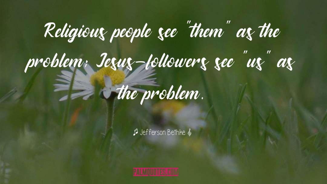 Religious People quotes by Jefferson Bethke