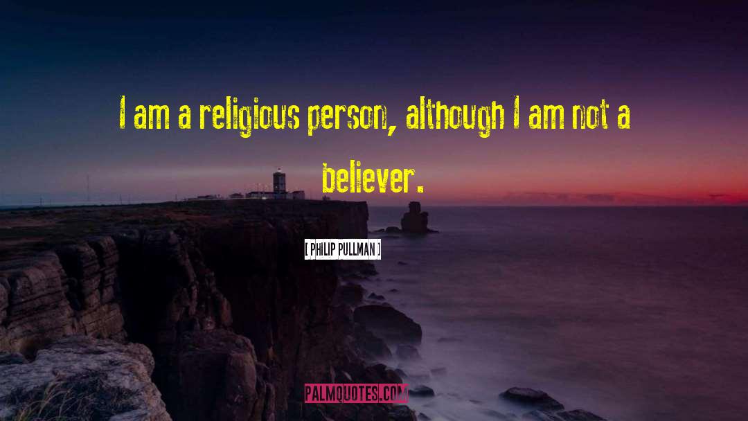 Religious Person quotes by Philip Pullman