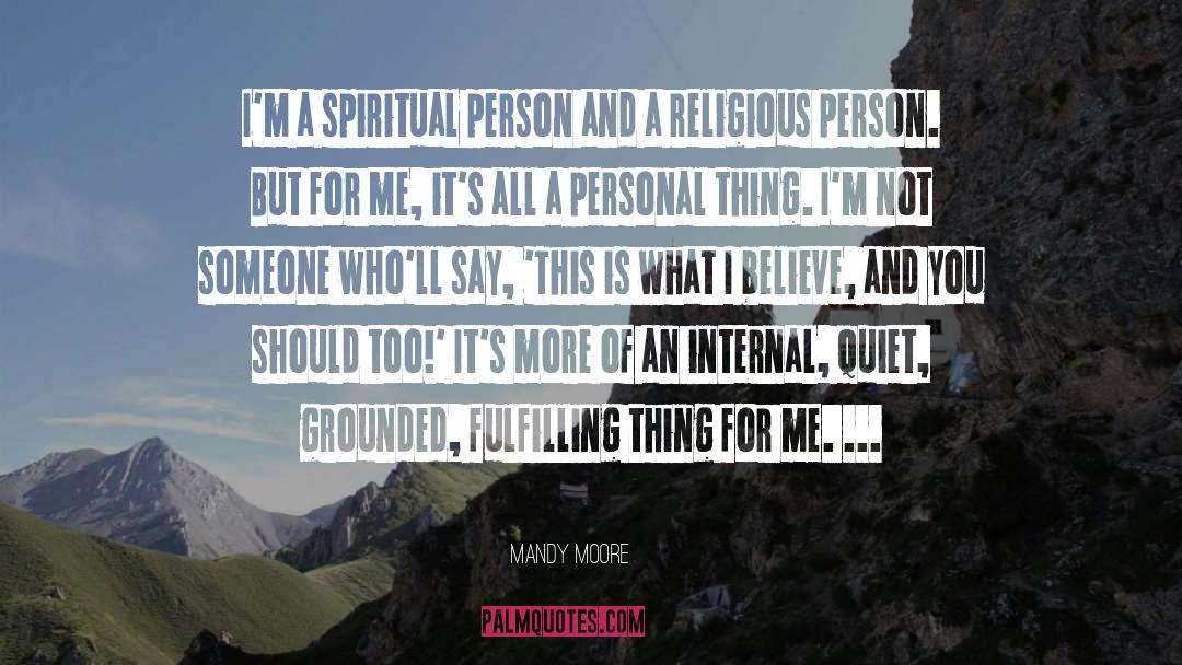 Religious Person quotes by Mandy Moore