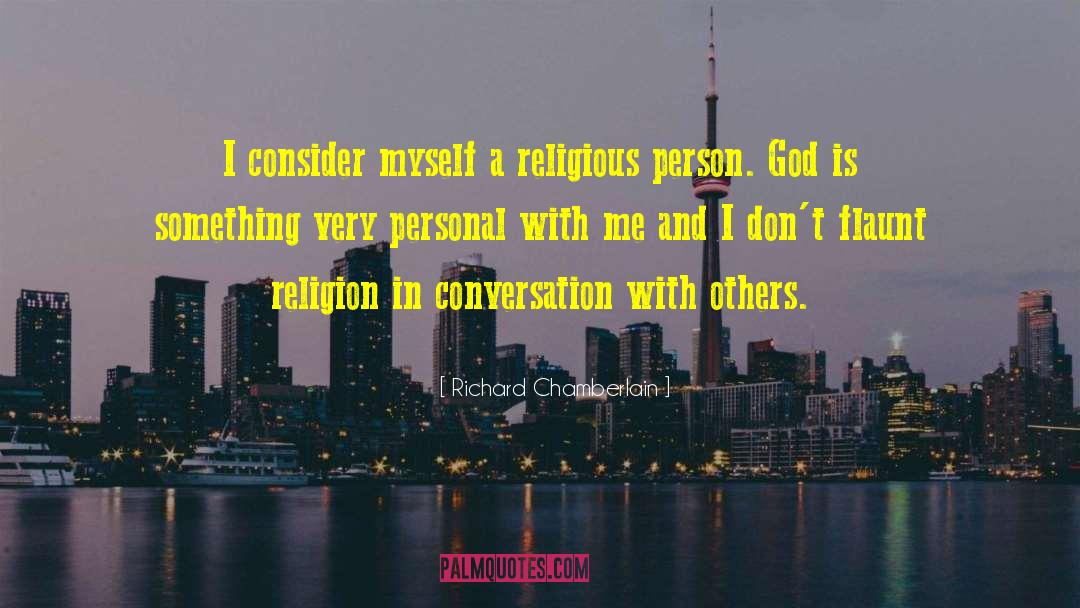 Religious Person quotes by Richard Chamberlain