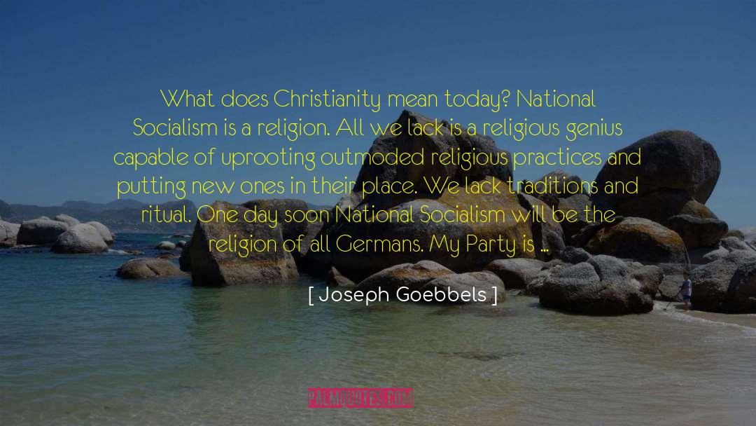 Religious Practices quotes by Joseph Goebbels