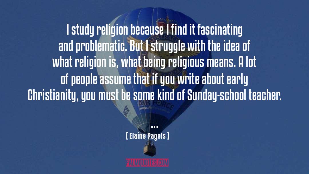 Religious Purposes quotes by Elaine Pagels