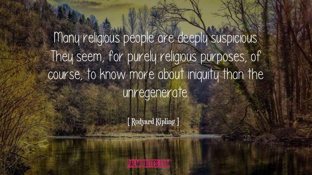 Religious Purposes quotes by Rudyard Kipling