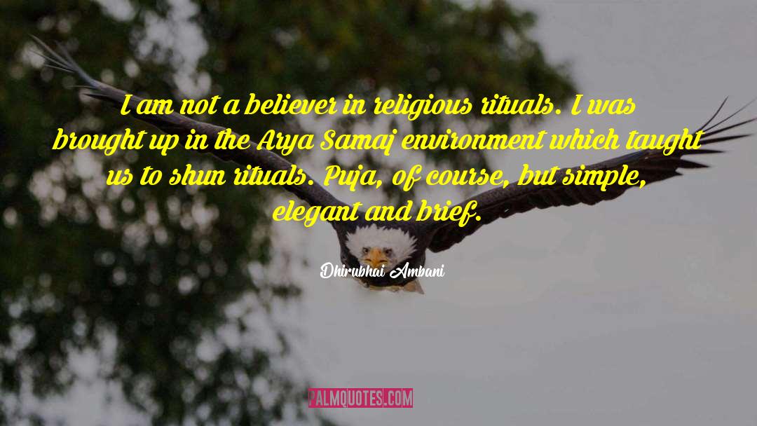 Religious Rituals quotes by Dhirubhai Ambani